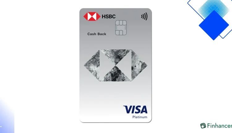 Thẻ hoàn tiền HSBC Visa Platinum nhận lại tiền mặt lên tới 8% và ưu đãi tới 50% cho mua sắm hàng ngày tại Việt Nam