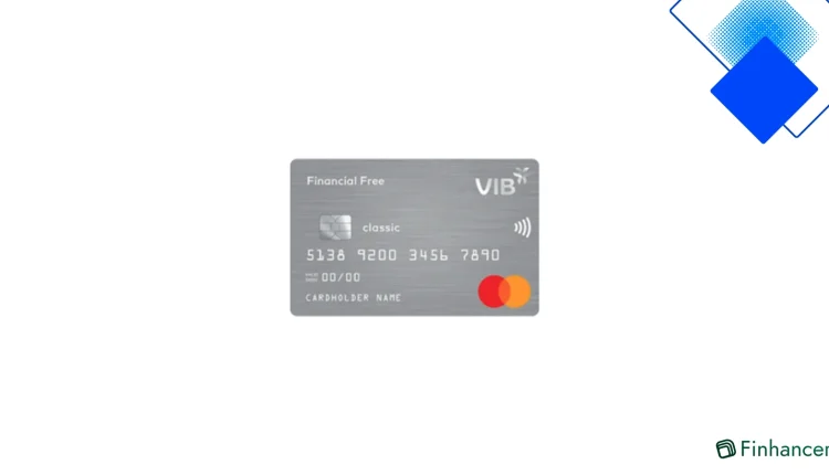 Thẻ tín dụng VIB Financial Free miễn phí thường niên, hưởng ưu đãi đến 30%